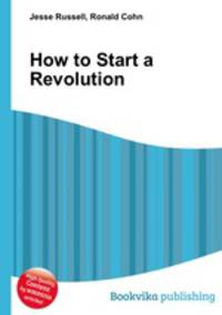 How to Start a Revolution