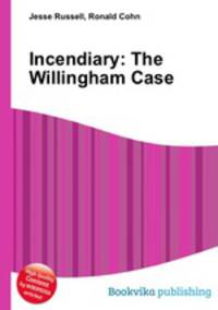 Incendiary: The Willingham Case
