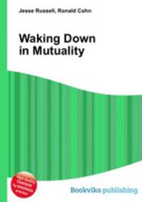 Waking Down in Mutuality