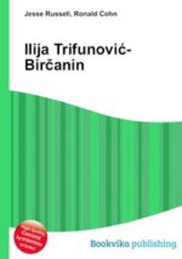 Ilija Trifunovic-Bircanin