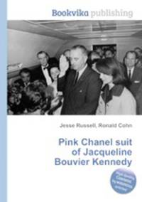 Pink Chanel suit of Jacqueline Bouvier Kennedy
