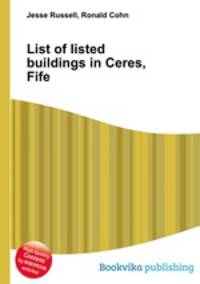 List of listed buildings in Ceres, Fife