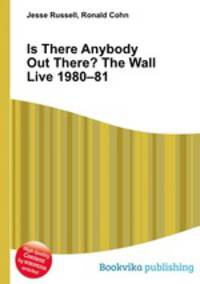 Is There Anybody Out There? The Wall Live 1980–81
