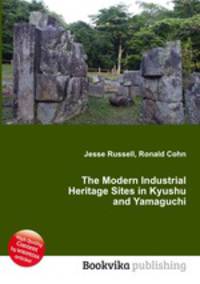 The Modern Industrial Heritage Sites in Kyushu and Yamaguchi