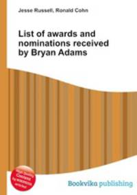 List of awards and nominations received by Bryan Adams