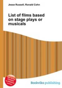 List of films based on stage plays or musicals