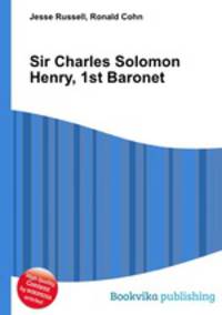 Sir Charles Solomon Henry, 1st Baronet