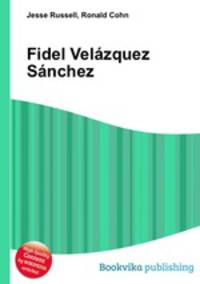Fidel Velazquez Sanchez
