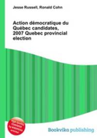Action democratique du Quebec candidates, 2007 Quebec provincial election