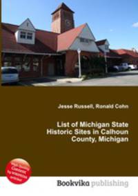 List of Michigan State Historic Sites in Calhoun County, Michigan