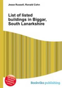 List of listed buildings in Biggar, South Lanarkshire