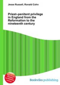Priest–penitent privilege in England from the Reformation to the nineteenth century