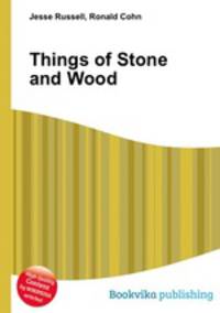 Things of Stone and Wood