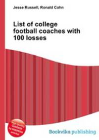 List of college football coaches with 100 losses