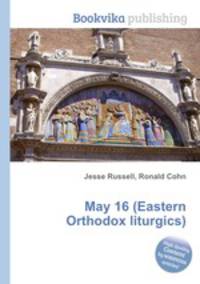 May 16 (Eastern Orthodox liturgics)