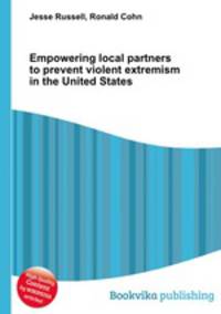 Empowering local partners to prevent violent extremism in the United States
