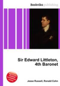 Sir Edward Littleton, 4th Baronet