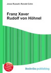 Franz Xaver Rudolf von Hohnel