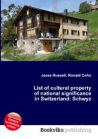 List of cultural property of national significance in Switzerland: Schwyz