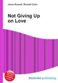 Not Giving Up on Love
