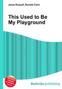 This Used to Be My Playground
