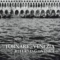 Elio Ciol: Returning to Venice