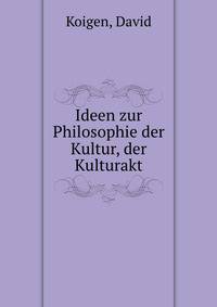 Ideen zur Philosophie der Kultur, der Kulturakt