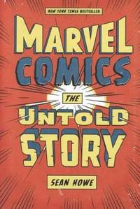 True Believers: The Secret Origins of Marvel Comics