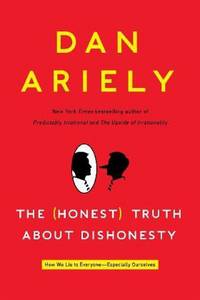 Honest Truth about Dishonesty (NY Times bestseller)
