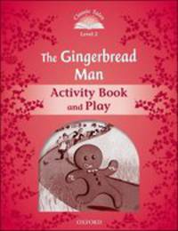 Classic Tales. Second Edition. Level 2. Gingerbread Man. Activity Book and Plays