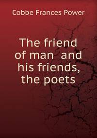 The friend of man and his friends, the poets