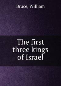 The first three kings of Israel