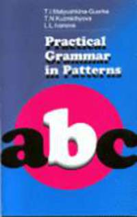Practical Grammar in Pattern Кн."B"= Лабораторные работы по практической грамматике к учебнику английского языка для I курса филологических факультетов. - 5-е изд.