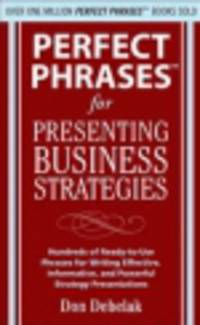 Perfect Phrases for Presenting Business Strategies
