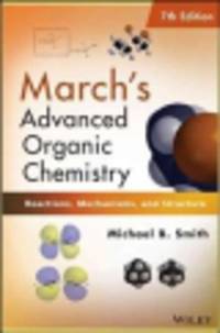 March's Advanced Organic Chemistry. Reactions, Mechanisms, and Structure