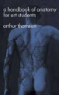 A Handbook of Anatomy for Art Students