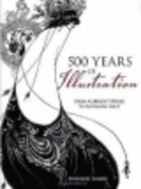 500 Years of Illustration. From Albrecht Durer to Rockwell Kent