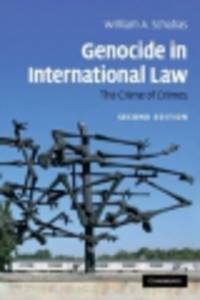 Genocide in International Law. The Crime of Crimes