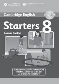 Cambridge English Young Learners. Starters 8. Answer Booklet
