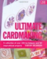 Ultimate cardmaking