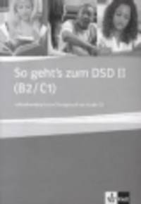 So geht's zum DSD II B2-C1. Lehrerhandbuch (+ CD)