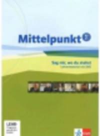 Mittelpunkt B2/C1 Sag mir, wo du stehst. Lehrmaterial (+ DVD)
