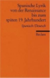 Spanische Lyrik von der Renaissance bis zum spaten 19. Jahrhundert