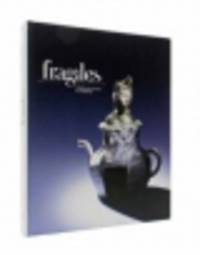 Fragiles. Porcelain, Glass and Ceramics