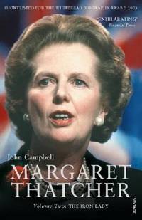 Margaret Thatcher. Volume Two: The Iron Lady