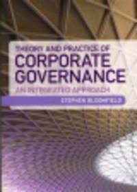 Theory and Practice of Corporate Governance: An Integrated Approach