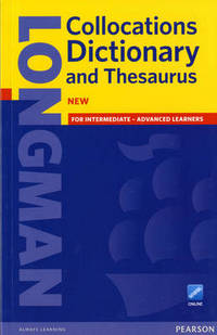 Longman Collocations Dictionary and Thesaurus. Paper with Online