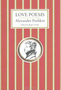 Alexander Pushkin: Love Poems