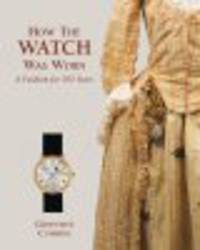 How Watch Was Worn: Fashion for 500 Years