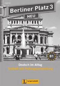 Berliner Platz 3 NEU. Testheft mit Prüfungsvorbereitung (+ Audio CD)